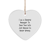 Funny General Manager Christmas Unique Gifts from Men to Friends - Heart Ornament with 'I'm Never Wrong' Quote, Unique Christmas Decor - Image 1